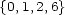 {0,1,2,6} 
