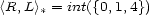 <R,L>*= int({0,1,4}) 