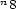 n 8 
