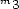 m 3 