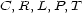 C, R,L,P,T 