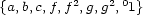  2 2 0 {a,b,c,f,f ,g,g , 1} 