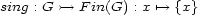 sing : G >-> F in(G) : x '--> {x} 