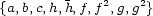  2 2 {a,b,c,h,h,f,f ,g,g } 