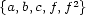  2 {a,b,c,f,f } 