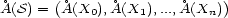  ( ) �A(S) = �A(X0),�A(X1), ...,�A(Xn) 