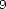 9 