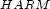 HARM 