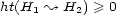 ht(H1 ~ H2) >= 0 