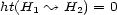 ht(H1 ~ H2) = 0 