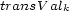 transVal k 