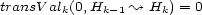 transV alk(0,Hk- 1 ~ Hk) = 0 