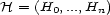 H = (H0,...,Hn) 