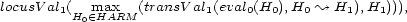 locusVal1(H0 (- mHaAxRM(transV al1(eval0(H0),H0 ~ H1),H1))), 