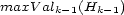 maxV alk-1(Hk-1) 