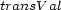 transVal 