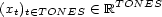  TONES (xt)t (- TONES (- R 