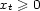 xt >= 0 