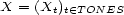 X = (Xt)t (- TONES 