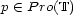 p (- P ro(T) 