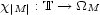 x|M|: T --> _O_M 