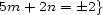 5m + 2n = � 2} 