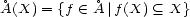 �A(X) = {f (- �A |f(X) (_ X} 