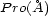 P ro(�A) 