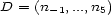 D = (n- 1,...,n5) 