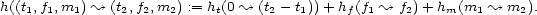 h((t1,f1,m1) ~ (t2,f2,m2) := ht(0 ~ (t2- t1))+ hf(f1 ~ f2)+ hm(m1 ~ m2). 
