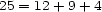 25 = 12+ 9+ 4 