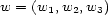 w = (w1,w2,w3) 