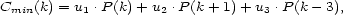 Cmin(k) = u1 .P(k)+ u2 .P (k+ 1)+ u3 .P (k- 3), 