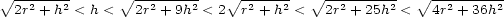  V~ ------- V~ -------- V~ ------- V~ --------- V~ --------- 2r2 + h2 < h < 2r2 +9h2 < 2 r2 + h2 < 2r2 + 25h2 < 4r2 + 36h2 