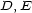 D,E 