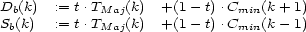 D (k) := t.T (k) +(1- t).C (k + 1) Sb(k) := t.TMaj(k) +(1- t).Cmin(k - 1) b Maj min 