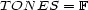 TON ES = F 