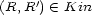  ' (R,R ) (- Kin 