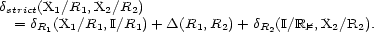 dstrict(X1/R1,X2/R2) = dR (X1/R1,I/R1)+ D(R1, R2)+ dR (I/R/|-, X2/R2). 1 2 
