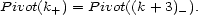 Pivot(k+) = Pivot((k +3) ). - 