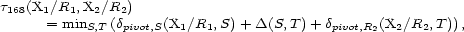 t (X /R ,X /R ) 168 1= 1min 2 (d2 (X /R ,S) + D(S,T) +d (X /R ,T )) , S,T pivot,S 1 1 pivot,R2 2 2 