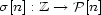 s[n] : Z --> P[n] 