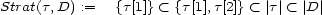 Strat(t,D) := {t[1]} < {t[1],t[2]}< |t|< |D | 