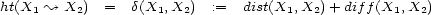 ht(X1 ~ X2) = d(X1,X2) := dist(X1,X2) + diff(X1,X2) 
