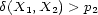 d(X1,X2) > p2 