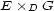 E � D G 