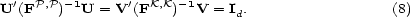 U'(FP,P )-1U = V'(FK,K)-1V = Id. (8) 