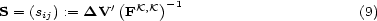 ( ) S = (sij) := DV' FK,K - 1 (9) 