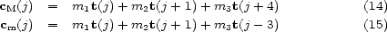 cM(j) = m1t(j)+ m2t(j + 1)+ m3t(j + 4) (14) cm(j) = m1t(j)+ m2t(j + 1)+ m3t(j - 3) (15) 