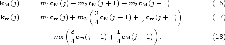 kM(j) = m1cM(j)+ m2cM(j + 1)+ m3cM(j - 1) (16) (3 1 ) km(j) = m1cm(j)+ m2 4cM(j + 1)+ 4cm(j + 1) (17) ( ) + m3 3cm(j- 1)+ 1cM(j - 1) . (18) 4 4 